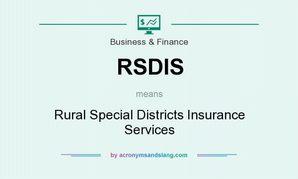 What does RSDIS mean? It stands for Rural Special Districts Insurance Services