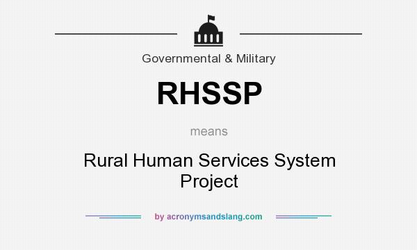 What does RHSSP mean? It stands for Rural Human Services System Project