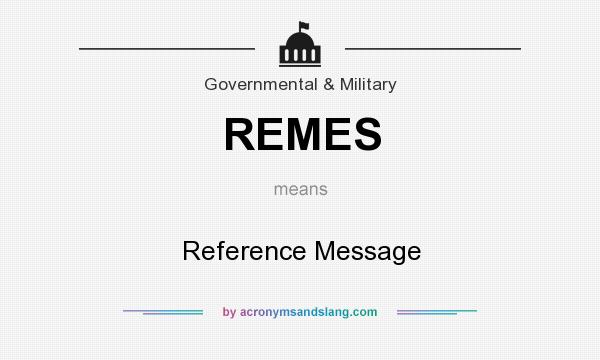 What does REMES mean? It stands for Reference Message