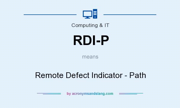 What does RDI-P mean? It stands for Remote Defect Indicator - Path