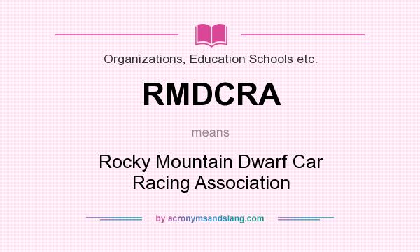 What does RMDCRA mean? It stands for Rocky Mountain Dwarf Car Racing Association
