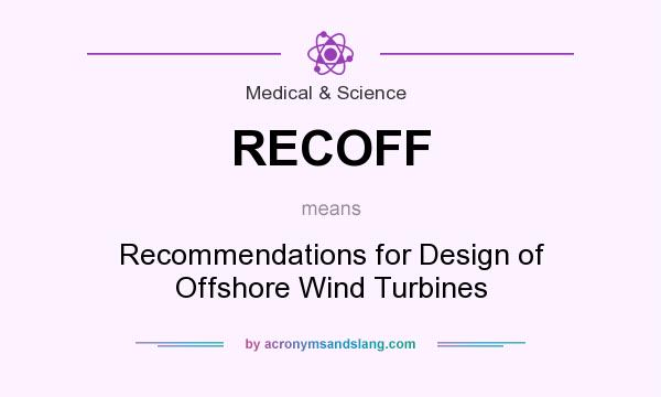 What does RECOFF mean? It stands for Recommendations for Design of Offshore Wind Turbines