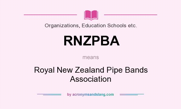 What does RNZPBA mean? It stands for Royal New Zealand Pipe Bands Association