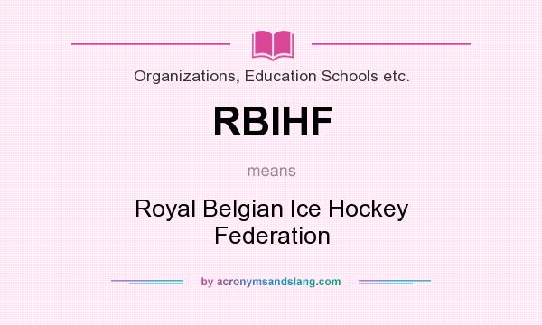 What does RBIHF mean? It stands for Royal Belgian Ice Hockey Federation