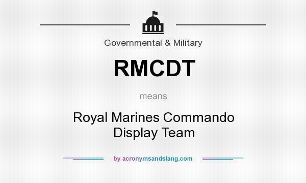 What does RMCDT mean? It stands for Royal Marines Commando Display Team