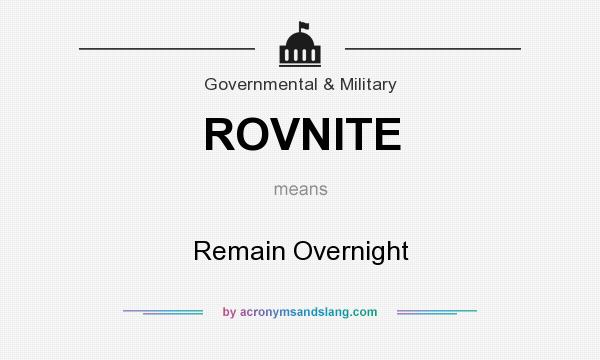 What does ROVNITE mean? It stands for Remain Overnight