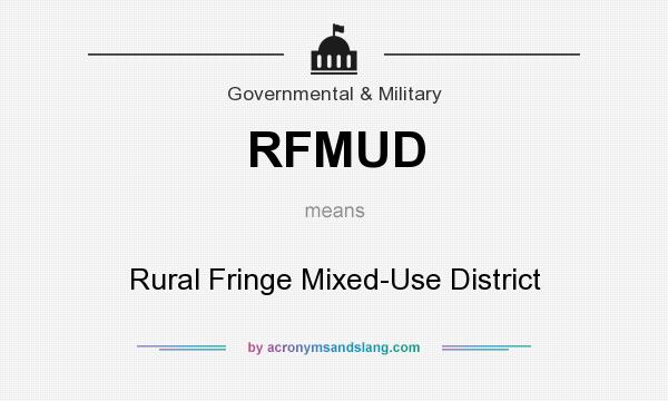 What does RFMUD mean? It stands for Rural Fringe Mixed-Use District