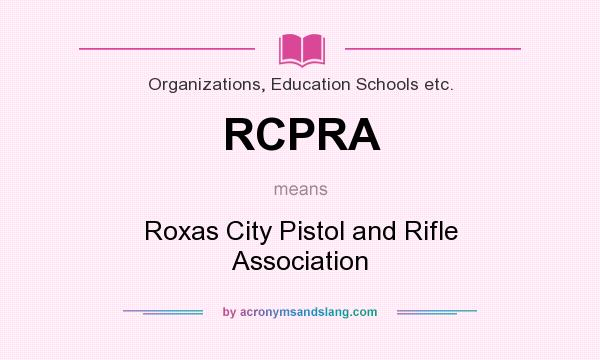 What does RCPRA mean? It stands for Roxas City Pistol and Rifle Association