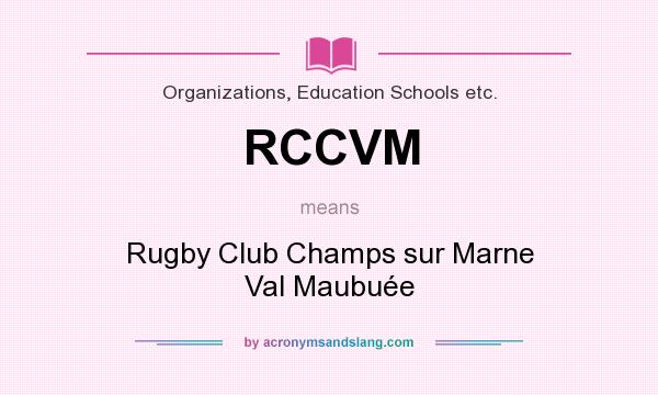 What does RCCVM mean? It stands for Rugby Club Champs sur Marne Val Maubuée