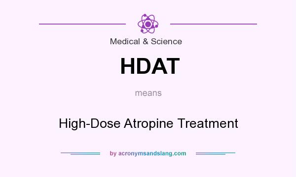 What does HDAT mean? It stands for High-Dose Atropine Treatment