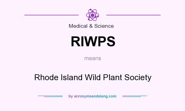 What does RIWPS mean? It stands for Rhode Island Wild Plant Society