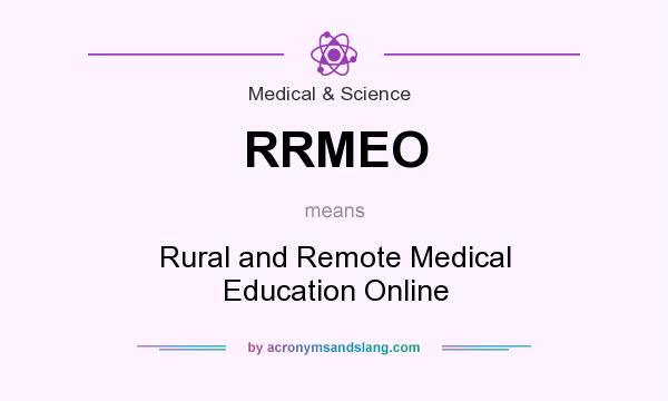 What does RRMEO mean? It stands for Rural and Remote Medical Education Online