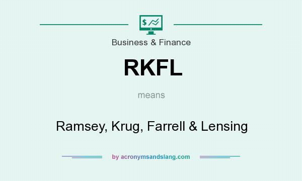 What does RKFL mean? It stands for Ramsey, Krug, Farrell & Lensing