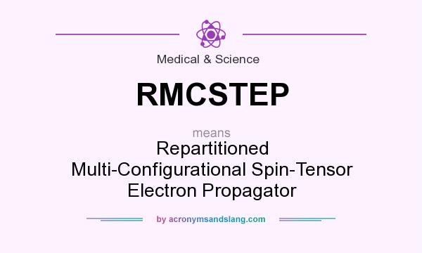 What does RMCSTEP mean? It stands for Repartitioned Multi-Configurational Spin-Tensor Electron Propagator