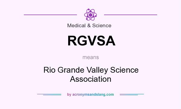 What does RGVSA mean? It stands for Rio Grande Valley Science Association