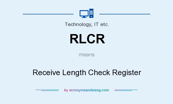 What does RLCR mean? It stands for Receive Length Check Register