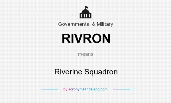 What does RIVRON mean? It stands for Riverine Squadron
