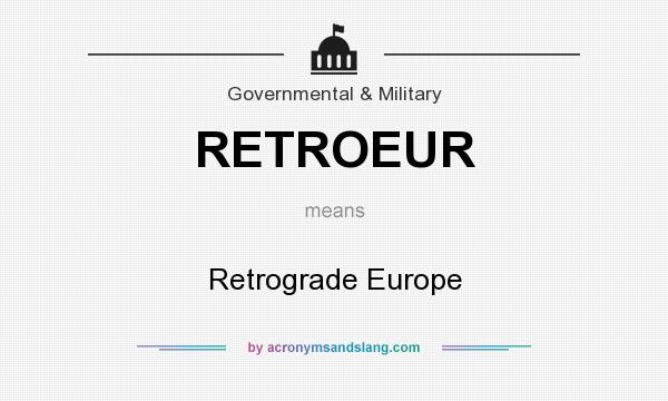 What does RETROEUR mean? It stands for Retrograde Europe
