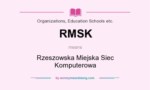 What does RMSK mean? It stands for Rzeszowska Miejska Siec Komputerowa