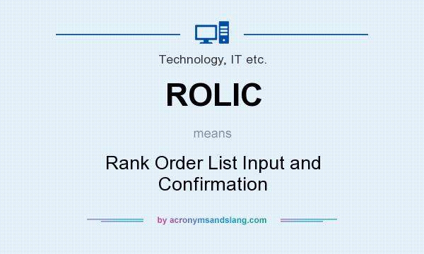 What does ROLIC mean? It stands for Rank Order List Input and Confirmation