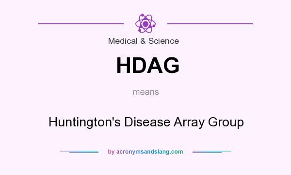 What does HDAG mean? It stands for Huntington`s Disease Array Group
