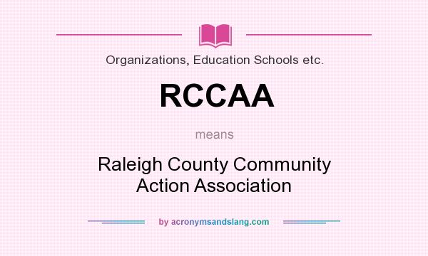 What does RCCAA mean? It stands for Raleigh County Community Action Association
