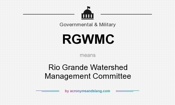 What does RGWMC mean? It stands for Rio Grande Watershed Management Committee