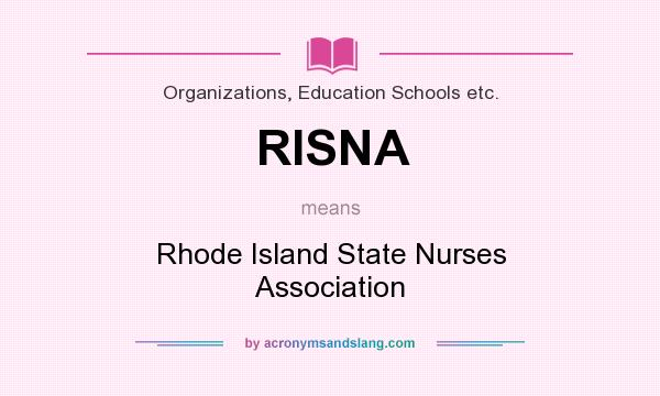 What does RISNA mean? It stands for Rhode Island State Nurses Association