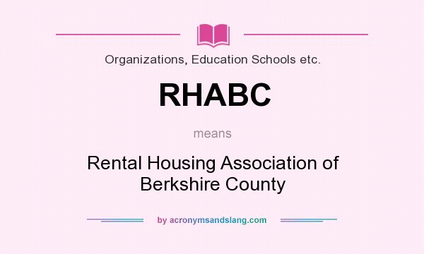 What does RHABC mean? It stands for Rental Housing Association of Berkshire County