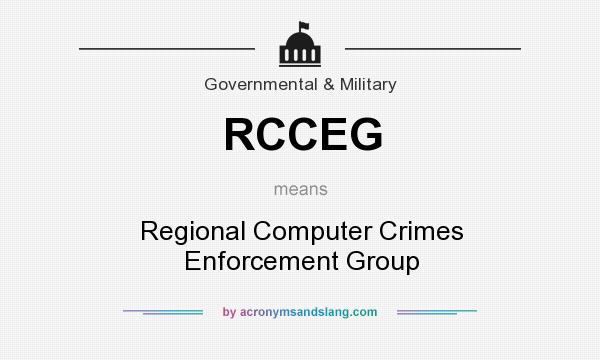 What does RCCEG mean? It stands for Regional Computer Crimes Enforcement Group