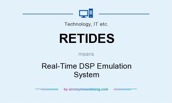 What does RETIDES mean? It stands for Real-Time DSP Emulation System