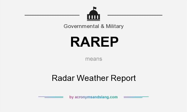 What does RAREP mean? It stands for Radar Weather Report