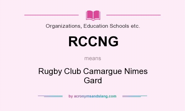 What does RCCNG mean? It stands for Rugby Club Camargue Nimes Gard