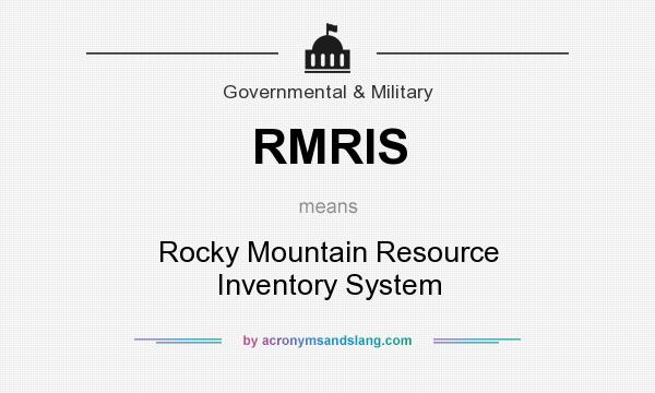 What does RMRIS mean? It stands for Rocky Mountain Resource Inventory System