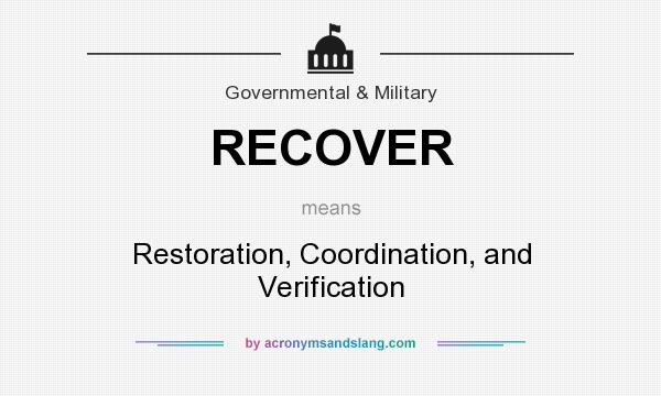 What does RECOVER mean? It stands for Restoration, Coordination, and Verification