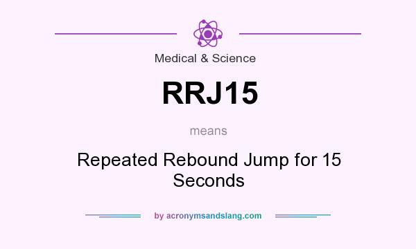 What does RRJ15 mean? It stands for Repeated Rebound Jump for 15 Seconds