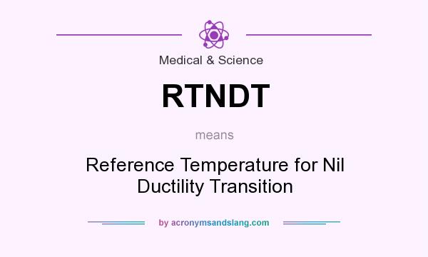 What does RTNDT mean? It stands for Reference Temperature for Nil Ductility Transition