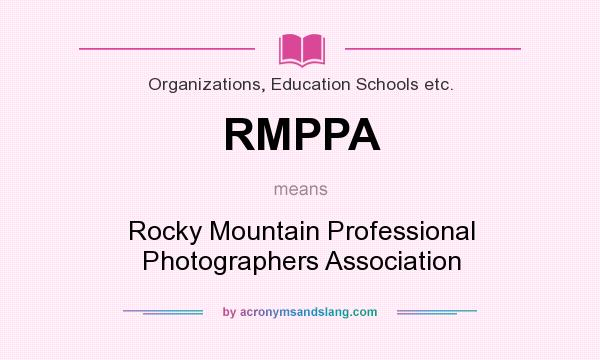 What does RMPPA mean? It stands for Rocky Mountain Professional Photographers Association