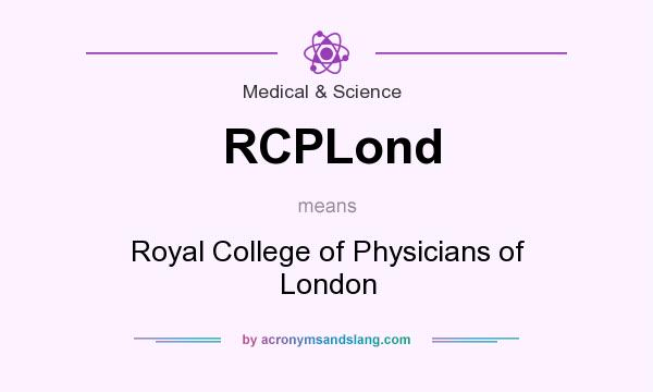 What does RCPLond mean? It stands for Royal College of Physicians of London