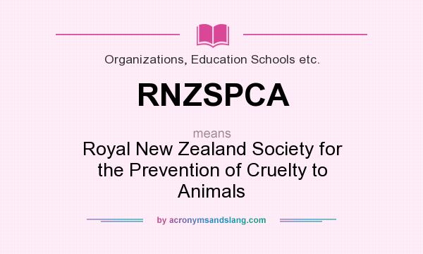 What does RNZSPCA mean? It stands for Royal New Zealand Society for the Prevention of Cruelty to Animals