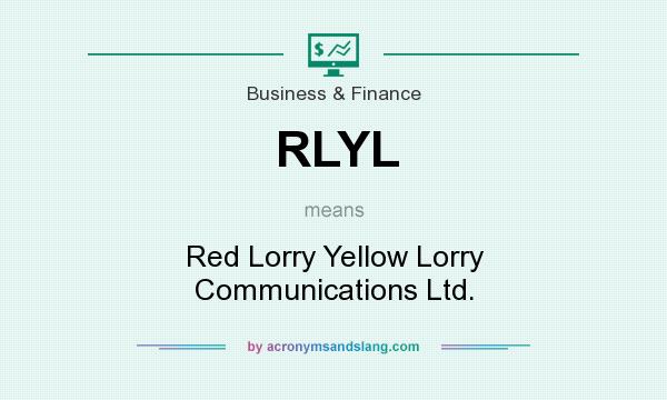 What does RLYL mean? It stands for Red Lorry Yellow Lorry Communications Ltd.
