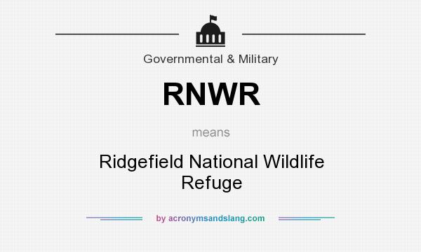 What does RNWR mean? It stands for Ridgefield National Wildlife Refuge