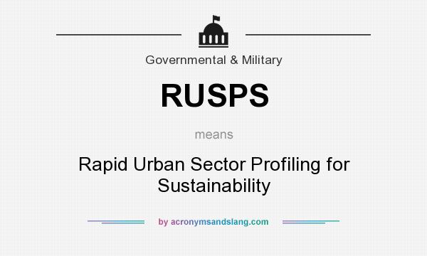 What does RUSPS mean? It stands for Rapid Urban Sector Profiling for Sustainability