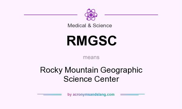 What does RMGSC mean? It stands for Rocky Mountain Geographic Science Center
