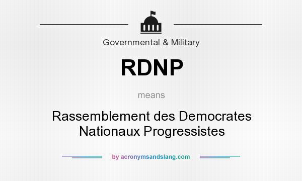 What does RDNP mean? It stands for Rassemblement des Democrates Nationaux Progressistes