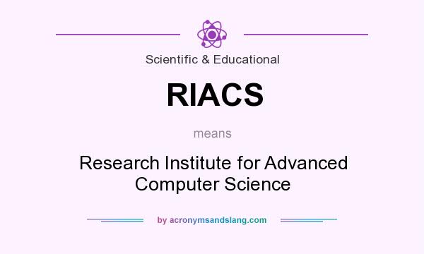 What does RIACS mean? It stands for Research Institute for Advanced Computer Science