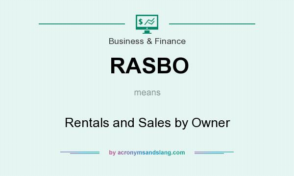 What does RASBO mean? It stands for Rentals and Sales by Owner