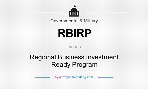 What does RBIRP mean? It stands for Regional Business Investment Ready Program