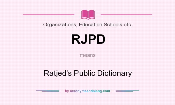 What does RJPD mean? It stands for Ratjed`s Public Dictionary
