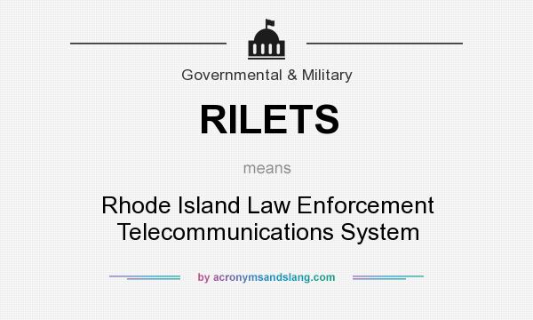 What does RILETS mean? It stands for Rhode Island Law Enforcement Telecommunications System